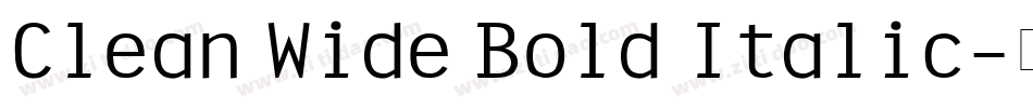 Clean Wide Bold Italic字体转换